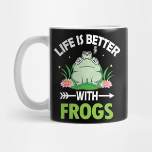 LIFE IS BETTER WITH FROGS Mug